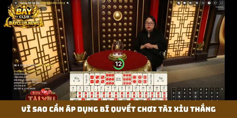Vì sao cần áp dụng bí quyết chơi tài xỉu thắng