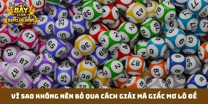 Vì sao không nên bỏ qua cách giải mã giấc mơ lô đề