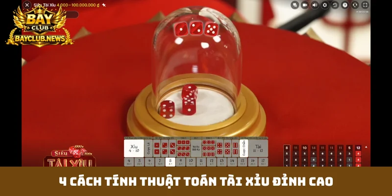 4 cách tính thuật toán tài xỉu đỉnh cao