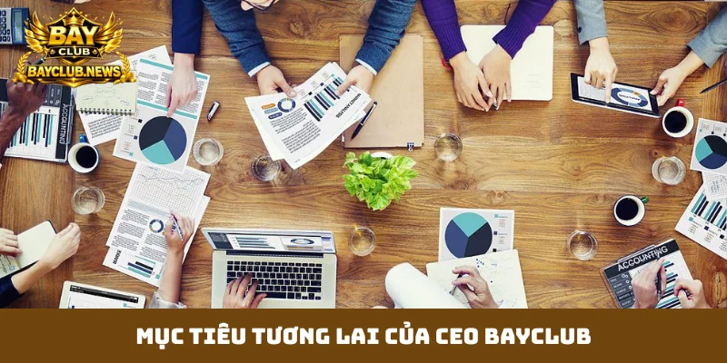 Mục tiêu tương lai của CEO Bayclub