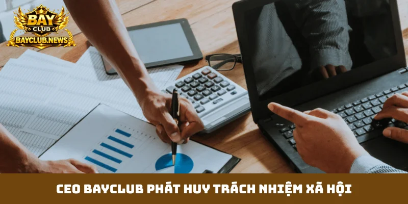 CEO Bayclub phát huy trách nhiệm xã hội