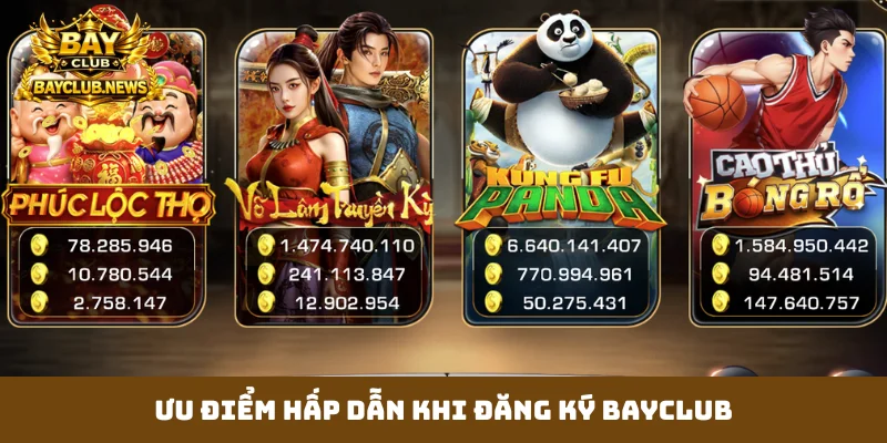 Ưu điểm hấp dẫn khi đăng ký Bayclub