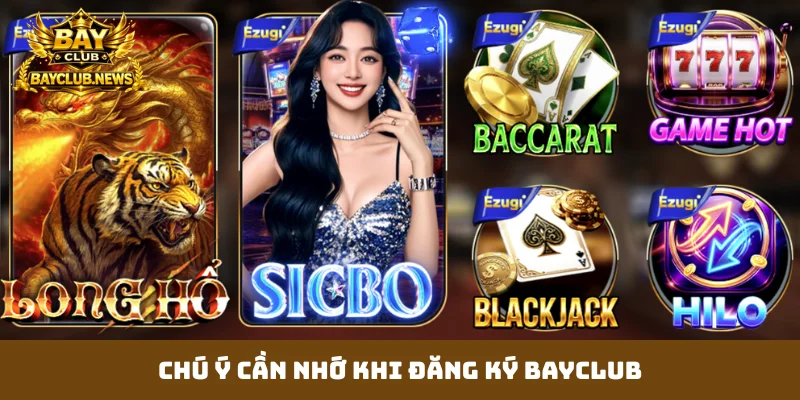 Chú ý cần nhớ khi đăng ký Bayclub
