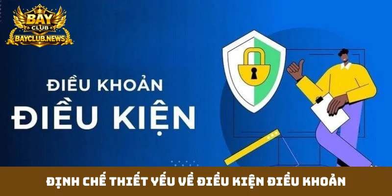 Định chế thiết yếu về điều kiện điều khoản