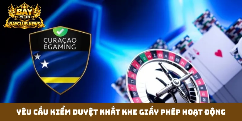 Yêu cầu kiểm duyệt khắt khe giấy phép hoạt động