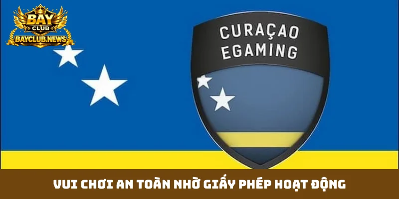Vui chơi an toàn nhờ giấy phép hoạt động