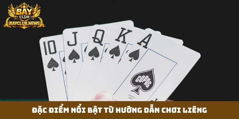 Đặc điểm nổi bật từ hướng dẫn chơi liêng