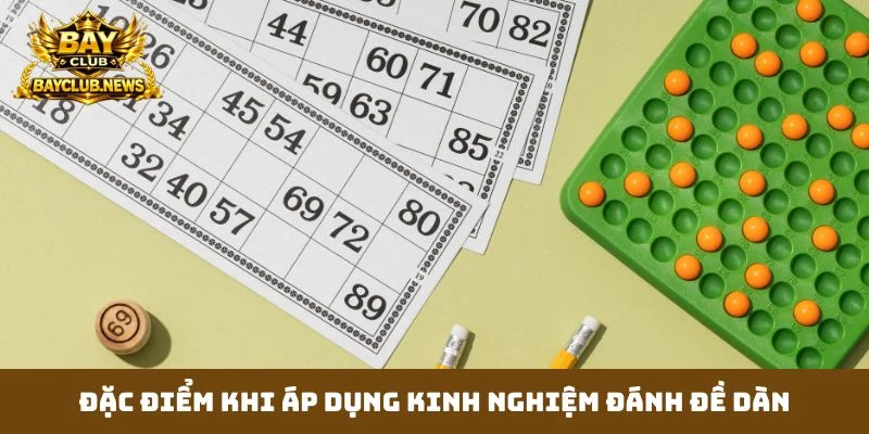 Đặc điểm khi áp dụng kinh nghiệm đánh đề dàn