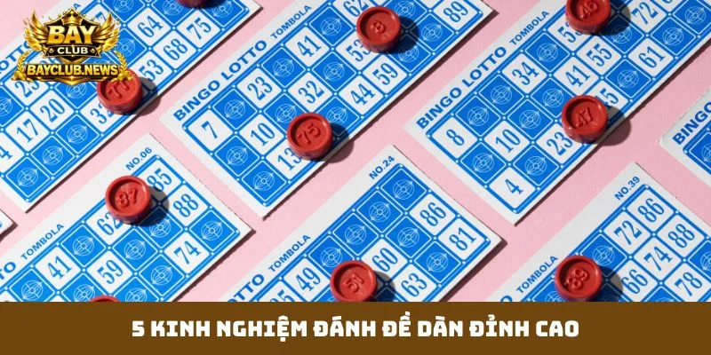 5 kinh nghiệm đánh đề dàn đỉnh cao