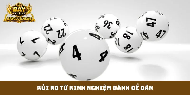 Rủi ro từ kinh nghiệm đánh đề dàn