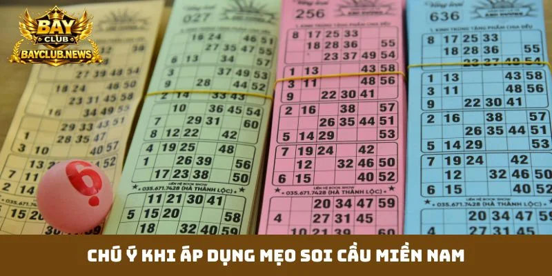 Chú ý khi áp dụng mẹo soi cầu miền nam