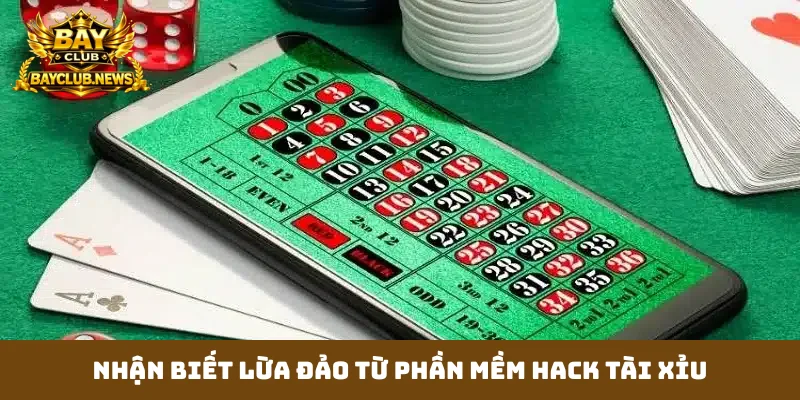 Nhận biết lừa đảo từ phần mềm hack tài xỉu