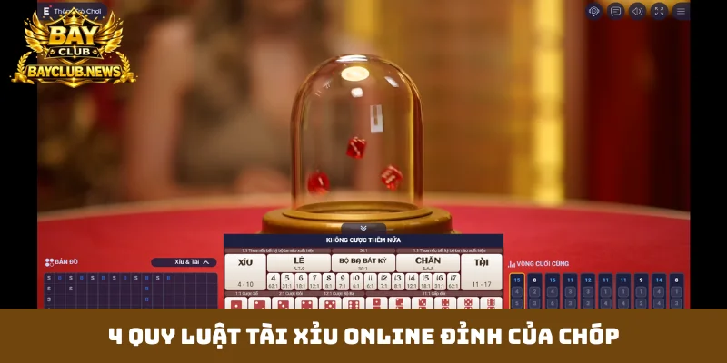4 quy luật tài xỉu online đỉnh của chóp