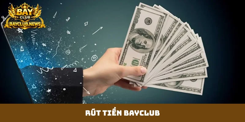 Rút tiền Bayclub