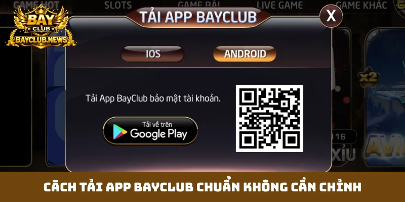 Cách tải app Bayclub chuẩn không cần chỉnh